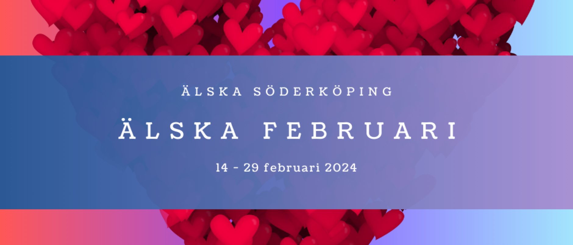 Illustrerad bild: Rött hjärta mot blåröd bakgrund med text Älska Söderköping, Älska Februari 14-29 februari 2024